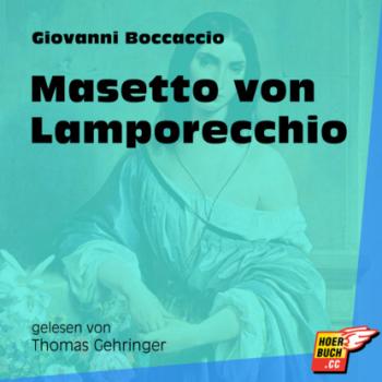 Скачать Masetto von Lamporecchio (Ungekürzt) - Джованни Боккаччо