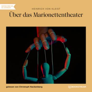 Скачать Über das Marionettentheater (Ungekürzt) - Heinrich von Kleist