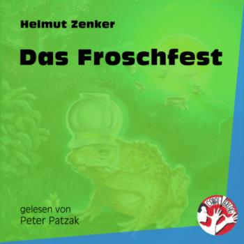 Скачать Das Froschfest (Ungekürzt) - Helmut Zenker