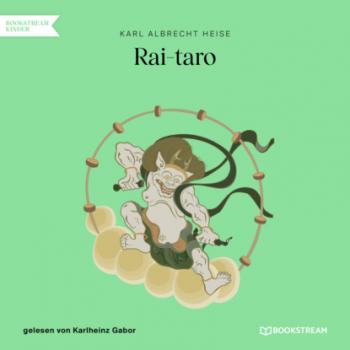 Скачать Rai-taro (Ungekürzt) - Karl Albrecht Heise