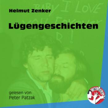 Скачать Lügengeschichten (Ungekürzt) - Helmut Zenker