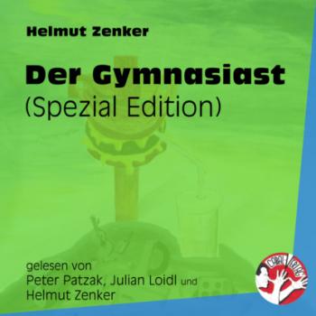 Скачать Der Gymnasiast - Spezial Edition (Ungekürzt) - Helmut Zenker