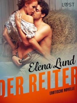 Скачать Der Reiter: Erotische Novelle - Elena Lund