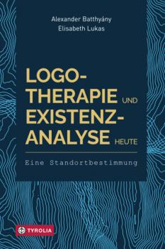 Скачать Logotherapie und Existenzanalyse heute - Elisabeth Lukas