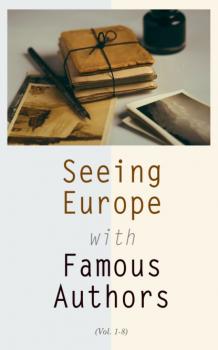 Скачать Seeing Europe with Famous Authors (Vol. 1-8) - Гарриет Бичер-Стоу