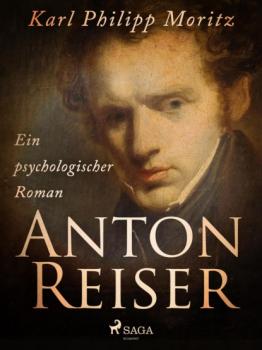 Скачать Anton Reiser. Ein psychologischer Roman - Karl Philipp Moritz