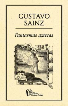 Скачать Fantasmas aztecas - Gustavo Sainz