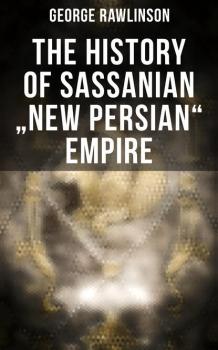 Скачать The History of Sassanian 