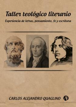 Скачать Taller teológico literario - Carlos Alejandro Quaglino