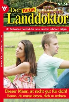 Скачать Der neue Landdoktor 24 – Arztroman - Tessa Hofreiter