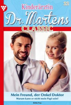 Скачать Kinderärztin Dr. Martens Classic 22 – Arztroman - Britta Frey