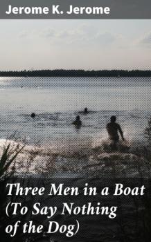 Скачать Three Men in a Boat (To Say Nothing of the Dog) - Джером К. Джером