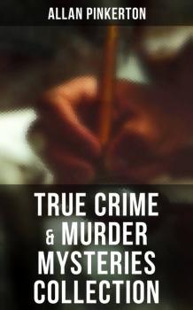 Скачать True Crime & Murder Mysteries Collection - Pinkerton Allan