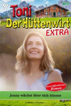 Скачать Toni der Hüttenwirt Extra 27 – Heimatroman - Friederike von Buchner