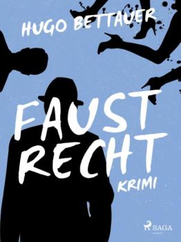 Скачать Faustrecht - Hugo Bettauer