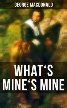 Скачать What's Mine's Mine - George MacDonald