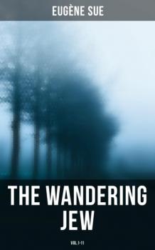 Скачать The Wandering Jew (Vol.1-11) - Эжен Сю