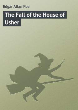 Скачать The Fall of the House of Usher - Edgar Allan Poe
