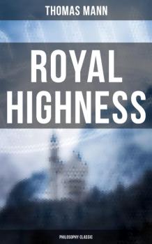 Скачать Royal Highness (Philosophy Classic) - Thomas Mann