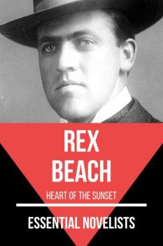 Скачать Essential Novelists - Rex Beach - Rex Beach