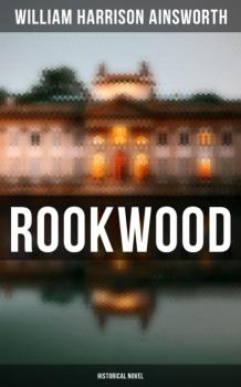 Скачать Rookwood  (Historical Novel) - William Harrison Ainsworth