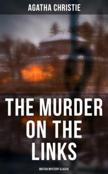 Скачать The Murder on the Links (British Mystery Classic) - Agatha Christie
