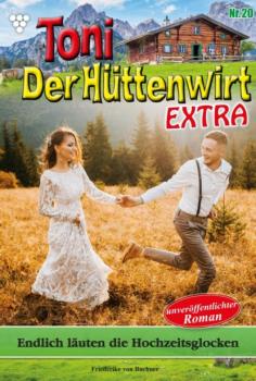 Скачать Toni der Hüttenwirt Extra 20 – Heimatroman - Friederike von Buchner