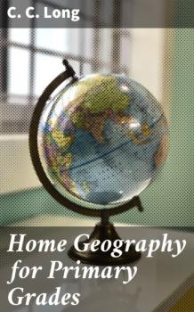 Скачать Home Geography for Primary Grades - C. C. Long