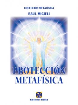 Скачать Protección Metafísica - Raúl Micieli
