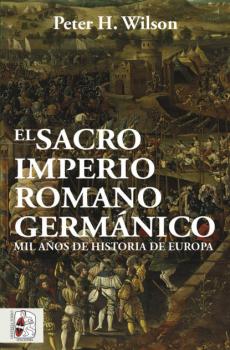 Скачать El Sacro Imperio Romano Germánico - Peter H. Wilson