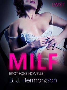 Скачать MILF: Erotische Novelle - B. J. Hermansson