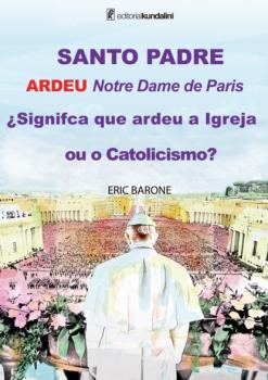 Скачать SANTO PADRE ARDEU Notre Dame de Paris ¿Signifca que ardeu a Igreja ou o Catolicismo? - Eric Barone