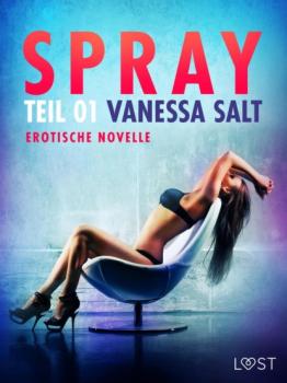 Скачать Spray - Teil 1: Erotische Novelle - Vanessa Salt