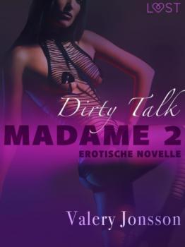Скачать Madame 2: Dirty talk - Erotische Novelle - Valery Jonsson