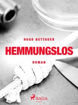 Скачать Hemmungslos - Hugo Bettauer