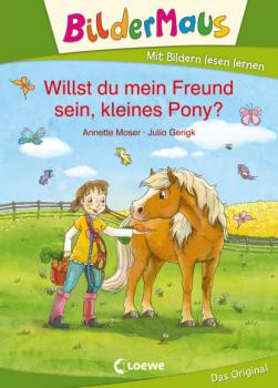 Скачать Bildermaus - Willst du mein Freund sein, kleines Pony? - Annette Moser