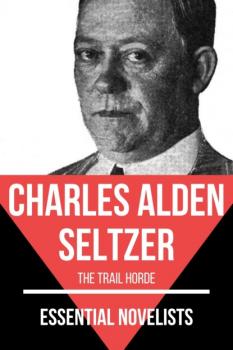 Скачать Essential Novelists - Charles Alden Seltzer - Charles Alden Seltzer