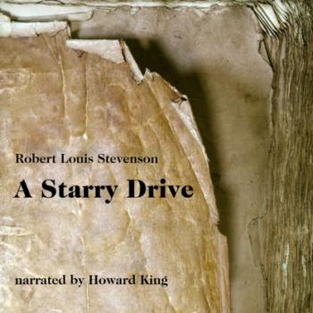 Скачать A Starry Drive (Unabridged) - Robert Louis Stevenson