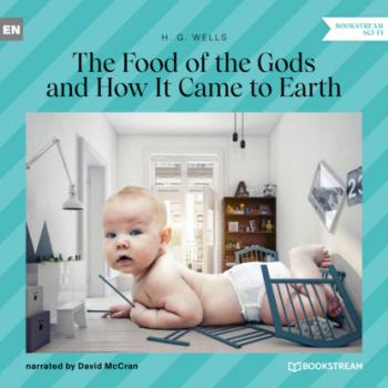 Скачать The Food of the Gods and How It Came to Earth (Unabridged) - H. G. Wells