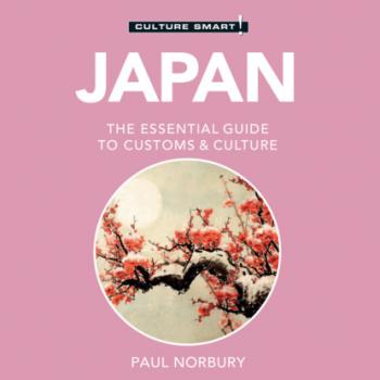 Скачать Japan - Culture Smart! - The Essential Guide to Customs & Culture (Unabridged) - Paul Norbury