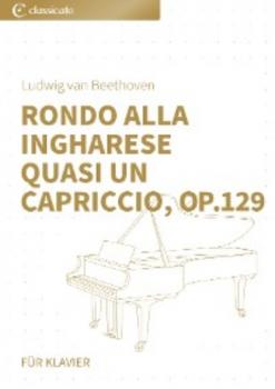 Скачать Rondo alla ingharese quasi un capriccio, op. 129 - Людвиг ван Бетховен