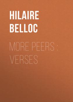 Скачать More Peers : Verses - Hilaire  Belloc