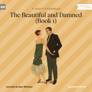 Скачать The Beautiful and Damned, Book 1 (Unabridged) - F. Scott Fitzgerald