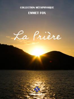 Скачать La Prière - Emmet Fox