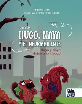 Скачать Hugo, Naya y el medioambiente - Begoña Lisón