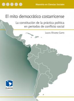 Скачать El mito democrático costarricense - Laura Álvarez Garro