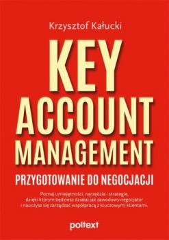 Скачать Key Account Management. Przygotowanie do negocjacji - Krzysztof Kałucki