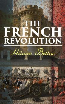 Скачать The French Revolution - Hilaire  Belloc