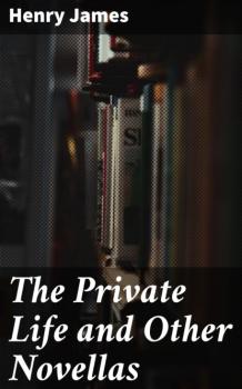 Скачать The Private Life and Other Novellas - Генри Джеймс