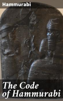 Скачать The Code of Hammurabi - Hammurabi